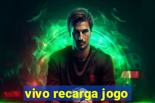 vivo recarga jogo